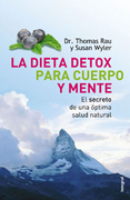 La dieta Detox para cuerpo y mente: el secreto de una óptima salúd natural