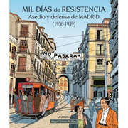 Mil días de resistencia: asedio y defensa de Madrid (1936-1939)