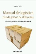Manual de logística para la gestión de almacenes: las claves para crear o mejorar su almacén
