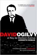 David Ogilvy, el rey de Madison Avenue: el inventor de la publicidad tal y como la conocemos
