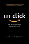Un click: Jeff Bezos y el auge de Amazon.com