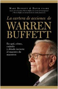 La cartera de acciones de Warren Buffett: en qué, cómo, cuándo y dónde invierte el maestro de maestros