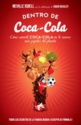 Dentro de Coca-Cola: Cómo convertí Coca-Cola en la marca más popular del planeta