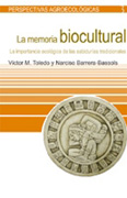 La memoria biocultural: la importancia ecológica de las sabidurías tradicionales