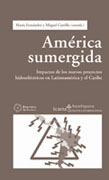 América sumergida: impactos de los nuevos proyectos hidroeléctricos en Latinoamérica y el Caribe