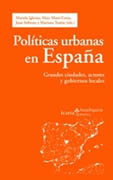 Políticas urbanas en España: grandes ciudades, actores, gobiernos locales