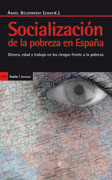 La socialización de la pobreza en España: género, edad y trabajo en los riesgos frente a la pobreza