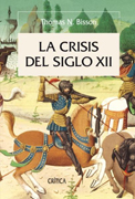 La crisis del siglo XII: el poder, la nobleza y los orígenes de la gobernación europea