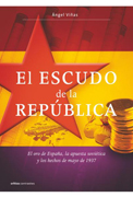 El escudo de la República: el oro de España, la apuesta soviética y los hechos de mayo de 1937