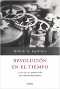 Revolución en el tiempo: el reloj y la formación del mundo moderno