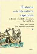 Historia de la literatura española v. 1 Entre oralidad y escritura: la Edad Media