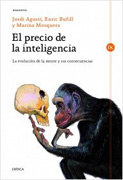 El precio de la inteligencia: la evolución de la mente humana y sus consecuencias