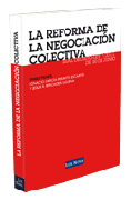 La reforma de la negociación colectiva: Real Decreto-Ley 7/2011, de 10 de junio