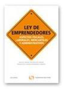 Ley de emprendedores: aspectos fiscales, laborales, mercantiles y administrativos