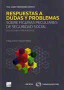 Respuestas a dudas y problemas sobre figuras peculiares de Seguridad Social (Soluciones y propuestas)