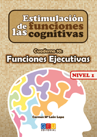 Estimulación de las funciones cognitivas nivel 1 cuaderno 10: funciones ejecutivas