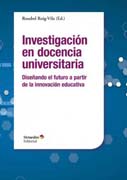 Investigación en docencia universitaria: Diseñando el futuro a partir de la innovación educativa