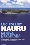 Nauru, la isla devastada: cómo la civilización capitalista ha destruido el país más rico del mundo