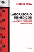 Laboratorio de médicos: viaje al interior de la medicina y la industria farmacéutica