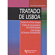 Tratado de Lisboa: Tratado de la Unión Europea. Tratado de funcionamiento de la Unión Europea. Carta europea de derechos fundamentales