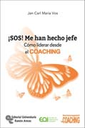 ¡SOS! Me han hecho jefe: Cómo liderar desde el coaching