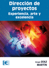 Dirección de proyectos: experiencia, arte y excelencia