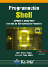 Programación Shell: aprende a programar con más de 200 ejercicios resueltos