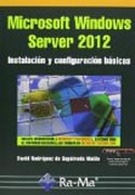 Microsoft Windows Server 2012. Instalación y configuración básicas