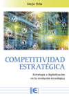 Competitividad estratégica: Estrategia y digitalización en la revolución tecnológica