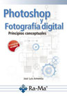 Photoshop y fotografía digital: Principios Conceptuales