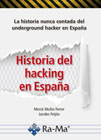 Historia del hacking en España: La historia nunca contada del underground hacker en España