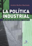 La Política Industrial: Un reto en nuestro tiempo