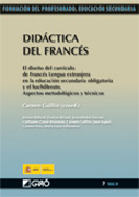 Didáctica del francés: el diseño del currículo de Francés Lengua extranjera en la educación secundaria obligatoria y el bachillerato : aspectos metodológicos y técnicos