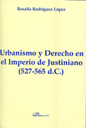 Urbanismo y derecho en el imperio de Justiniano (527-565 d.c.)