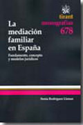 La mediación familiar en España: fundamento, concepto y modelos jurídicos