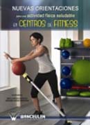 Nuevas orientaciones para A.F. saludable en centros de Fitness