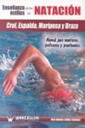 Crol, espalda, mariposa y braza: enseñanza de los estilos de natación : manual para monitores, profesores y practicantes