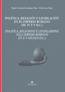 Política, religión y legislación en el Imperio Romano: (SS. IV Y V D.C.) = Politica, religione e legislazione nell'Impero Romano : (IV e V secolo D.C.)