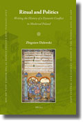Ritual and politics: writing the history of a dynastic conflict in medieval Poland