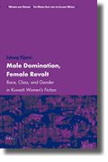 Male domination, female revolt: race, class, and gender in Kuwaiti women's fiction