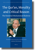 The Qur'an, morality and critical reason: the essential Muhammad Shahrur