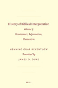 History of biblical interpretation v. 3 Renaissance, reformation, humanism