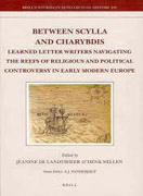Between scylla and charybdis: learned letter writers navigating the reefs of religious and political controversy in early modern europe