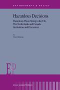 Hazardous decisions: hazardous waste siting in the UK, the Netherlands and Canada, institutions and discourses