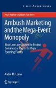 Ambush marketing & the mega-event monopoly: how laws are abused to protect commercial rights to major sporting events