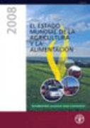 Estado mundial de la agricultura y la alimentación 2008: biocombustibles : perspectivas, riesgos y oportunidades