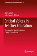 Critical voices in teacher education: teaching for social justice in conservative times