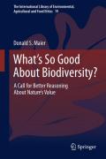 What's so good about biodiversity?: a call for better reasoning about nature's value