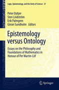 Epistemology versus ontology: essays on the philosophy and foundations of mathematics in honour of Per Martin-Löf