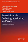 Future information technology, application, and service: FutureTech 2012 Proceedings v. 2